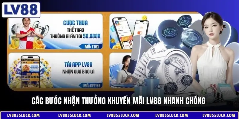 Các bước nhận thưởng khuyến mãi LV88 nhanh chóng