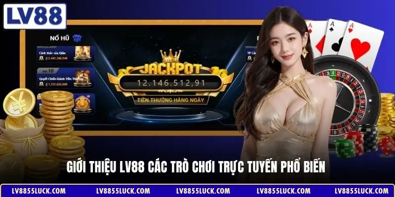 Giới thiệu LV88 các trò chơi trực tuyến phổ biến